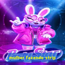 mulher fazendo strip